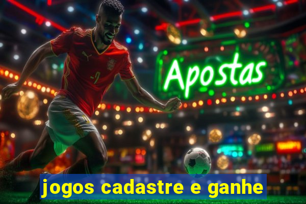 jogos cadastre e ganhe